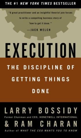 Execution: The Discipline of Getting Things Done